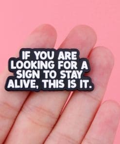 Alternative view of Self Love 'Looking For A Sign To Stay Alive, This is It' Enamel Pin