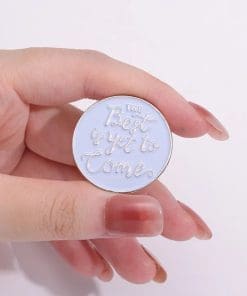 Alternative view of The Best Is Yet To Come Enamel Pin