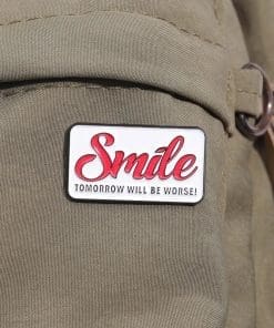 Alternative view of Smile 'Tomorrow Will Be Worse' Enamel Pin