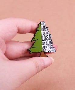 Alternative view of Big Pine Tree 'Into the Forest I Go to Lost My Mind and Find My Soul' Enamel Pin