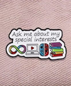 Alternative view of Ask Me about My Special Interests Enamel Pin