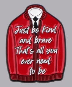 Red Jacket 'Just Be Kind and Brave That's All You Ever Need To Be' Enamel Pin - Image 4