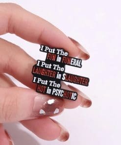 Alternative view of Humor Sarcasm I Put 'Fun in FUNeral | Laughter in sLAUGHTER | Hot in PsycHOTic' Enamel Pin