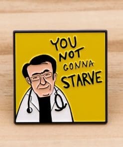 Alternative view of Dr. Now 'You Not Gonna Starve' Enamel Pin