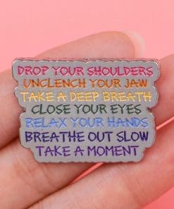 Alternative view of Anxiety Awareness 'Drop Your Shoulders...Breathe Out Slow and Take a Moment' Enamel Pin