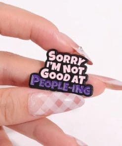 Alternative view of Sorry I'm Not Good At People-ing Enamel Pin