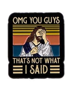 Jesus 'OMG You Guys That's Not What I Said' Enamel Pin - Image 5