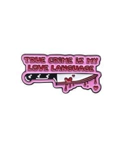 Bloody Knife 'True Crime is My Love Language' Enamel Pin