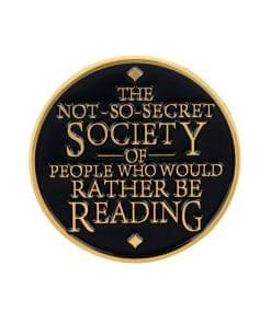 The Not So Secret Society of People Who Would Rather Be Reading Enamel Pin