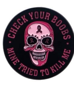 Breast Cancer Awareness 'Check Your Boobs Mine Tried To Kill Me' Enamel Pin