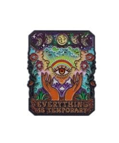 Everything is Temporary Enamel Pin