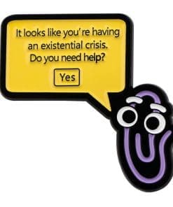 It looks like you're having an existential crisis. Do you need help? Yesaware Enamel Pin