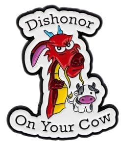 Mulan 'Dishonor On Your Cow' Enamel Pin