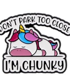 Unicorn 'Don't Park Too Close I'm Chunky' Enamel Pin