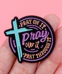 Alternative view of Faith ‘Pray | On It. Over It. Through It’ Enamel Pin