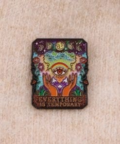 Alternative view of Everything is Temporary Enamel Pin