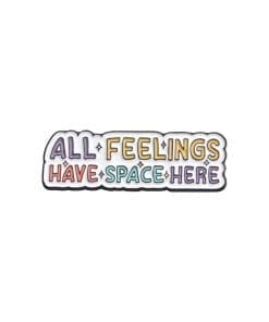 All Feelings Have Space Here Enamel Pin
