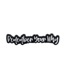 Remember Your Why Enamel Pin