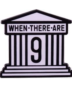 Ruth Bader Ginsburg 2.0 ‘When There Are 9’ Enamel Pin