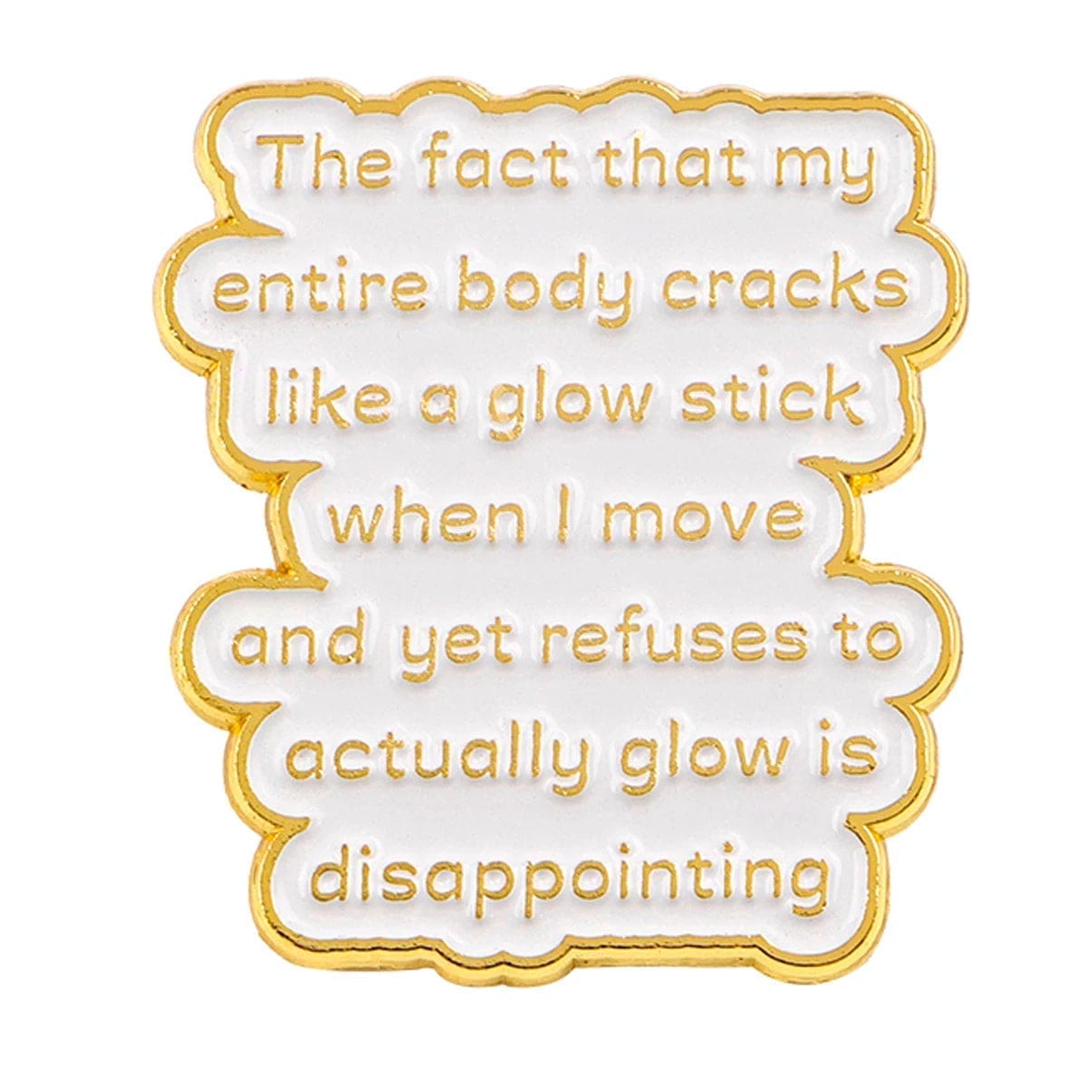The Fact That My Entire Body Cracks Like A Glow Stick When I Move Enamel Pin - Image 6