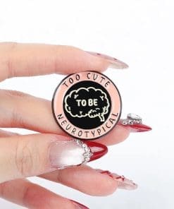 Alternative view of Too Cute To Be Neuro Typical Enamel Pin