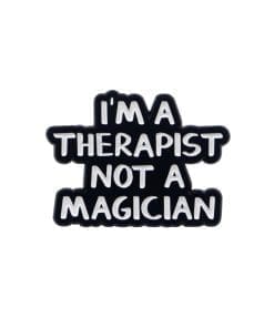 I'm A Therapist Not A Magician Enamel Pin