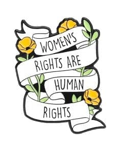 Women's Rights Are Human Rights Enamel Pin