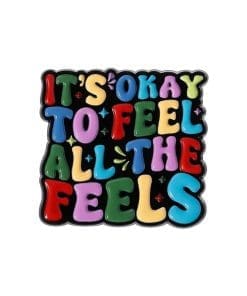 Colorful Text 'It's Okay To Feel All The Feels' Enamel Pin