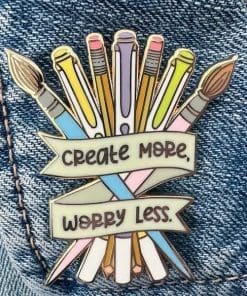 Pencils and Brushes 'Create More Worry Less' Enamel Pin