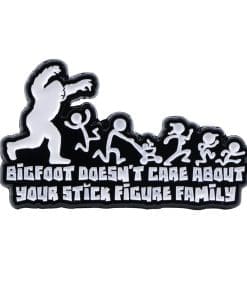 Bigfoot Doesn't Care About Your Stick Figure Family Enamel Pin