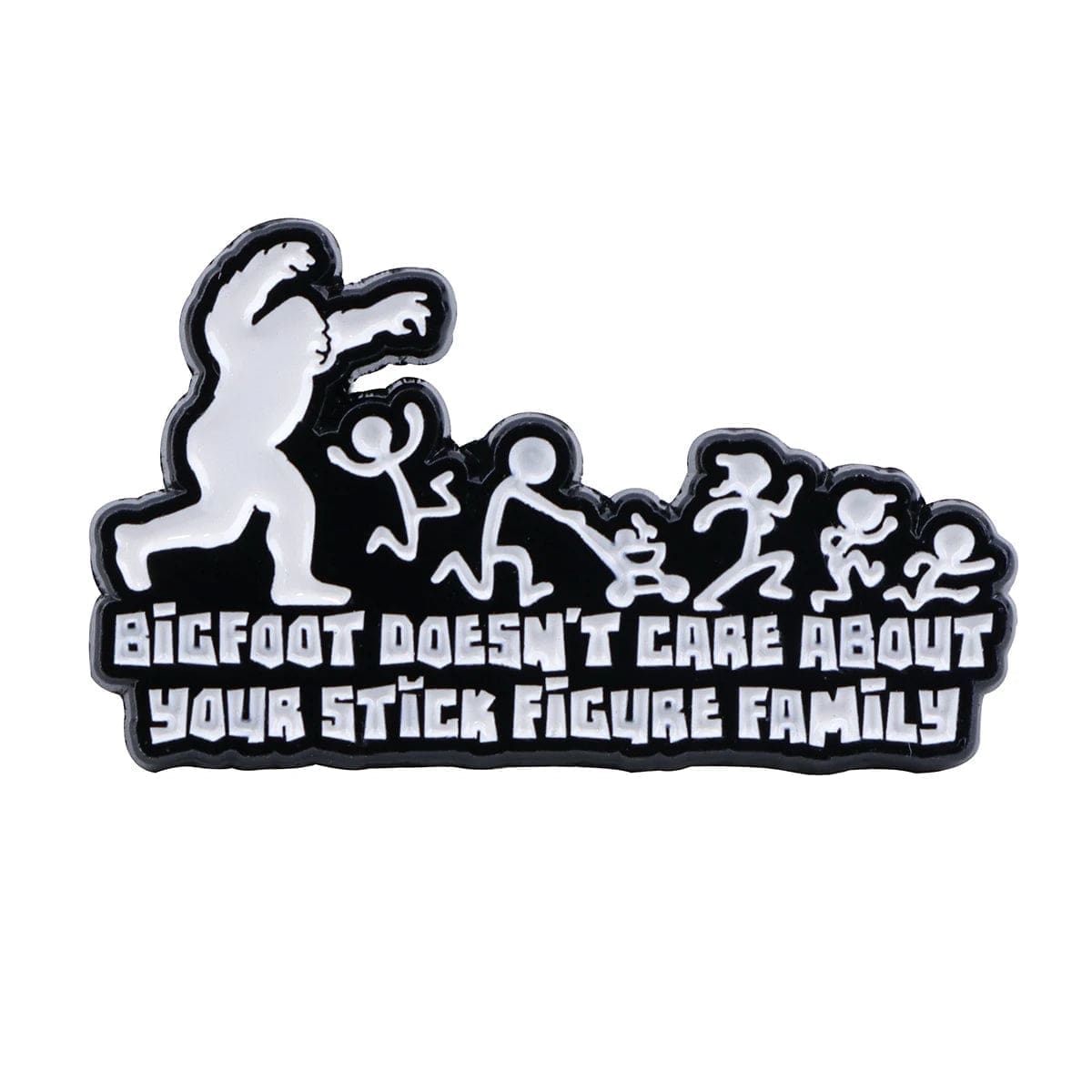 Bigfoot Doesn't Care About Your Stick Figure Family Enamel Pin