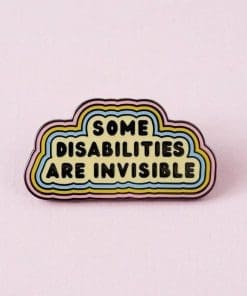 Alternative view of Some Disabilities Are Invisible Enamel Pin