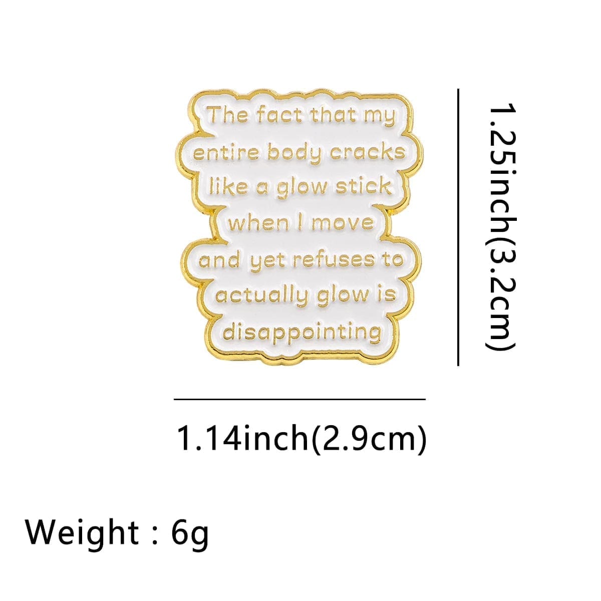 The Fact That My Entire Body Cracks Like A Glow Stick When I Move Enamel Pin - Image 4