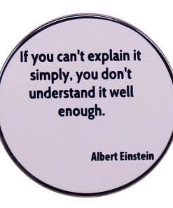 Albert Einstein 'If You Can't Explain It Simply, You Don't Understand It Well Enough' Enamel Pin
