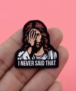 Alternative view of God 'I Never Said That' Enamel Pin