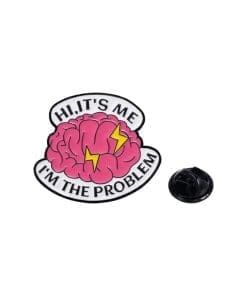 Brain Thunder 'Hi It's Me I'm the Problem' Enamel Pin