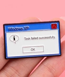 Alternative view of Windows XP 'Task Failed Successfully' Enamel Pin