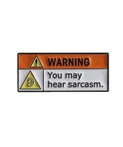 Sarcasm Quotes 'Warning You May Hear Sarcasm' Enamel Pin