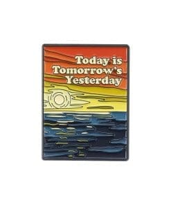 Sunset Bay 'Today is Tomorrow's Yesterday' Enamel Pin