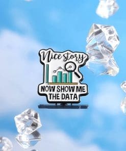 Alternative view of Statistician 'Nice Story Now Show Me Data | Bar Graph' Enamel Pin