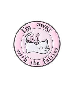 Cat Fairy 'I'm Away With The Fairies' Enamel Pin