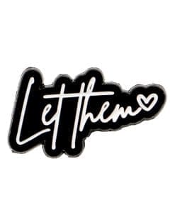 Let Them Enamel Pin