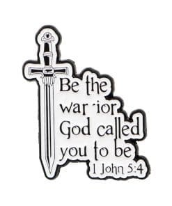 1 John 5:4 'Be the Warrior God Called You To Be' Enamel Pin