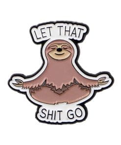 Sloth 'Let That Sht Go' Enamel Pin
