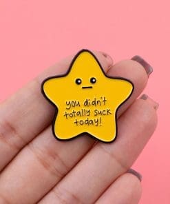 Alternative view of You Didn't Totally Suck Today Enamel Pin