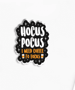 Acrylic Pin 'Hocus Pocus | I Need Coffee To Focus'