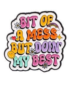 Inspirational 'Bit of A Mess But Doing My Best' Enamel Pin