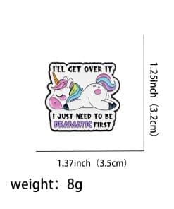 Lazy Unicorn ‘I’ll Get Over It I Just Need To Be Dramatic First’ Enamel Pin - Image 4
