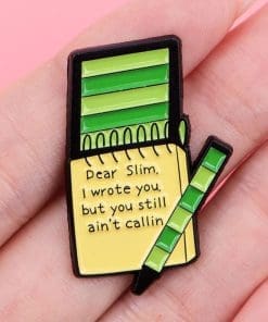 Alternative view of Humorous Note 'Dear Slim I Wrote You But You Still Ain't  Callin' Enamel Pin