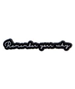 Remember Your Why Enamel Pin